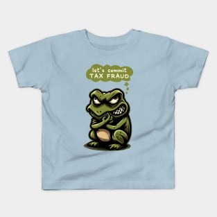 Let's Commit Tax Fraud Kids T-Shirt